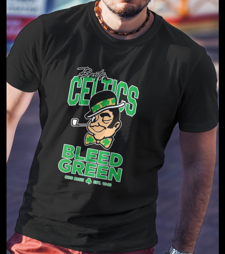 Boston Celtics Gus Rise Bleed Green Basketball Est 1946 T-Shirt