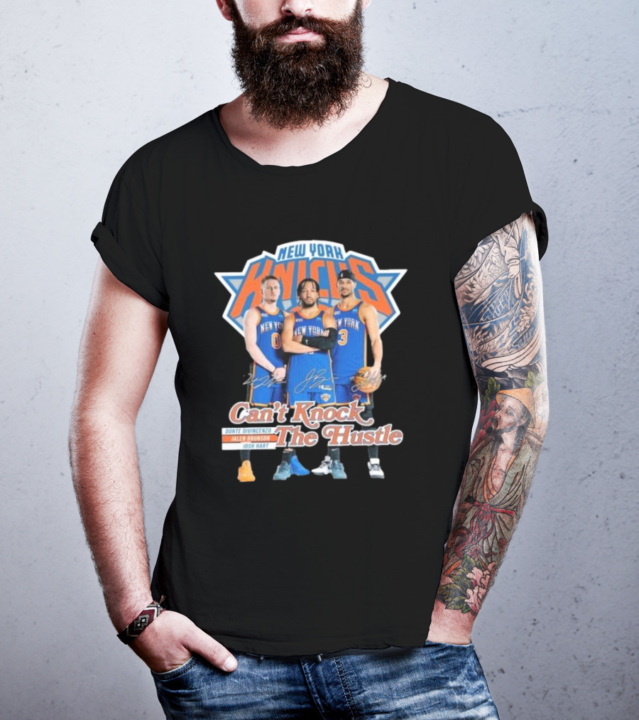 New York Knicks Can't Knock The Hustle Donte DiVincenzo Jalen Brunson Josh Hart Signatures T-Shirt