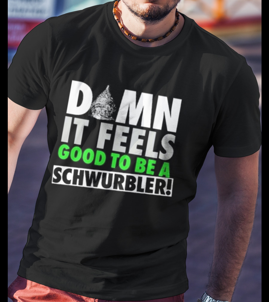 Snicklink Damn It Feels Good To Be A Schwurbler Funny Quote Tinfoil Hat T-Shirt