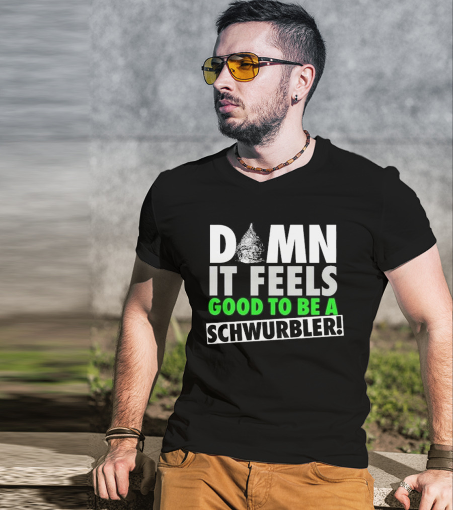 Snicklink Damn It Feels Good To Be A Schwurbler Funny Quote Tinfoil Hat T-Shirt