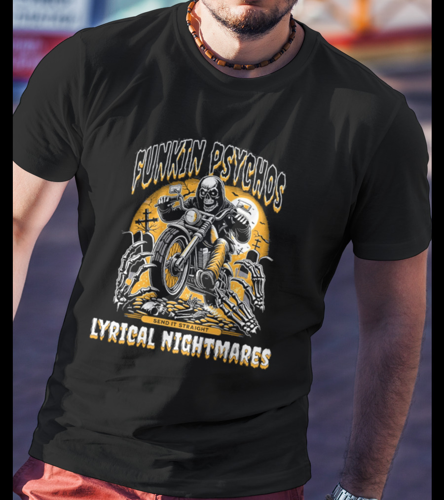Funkin Psychos Send It Straight Lyrical Nightmares Skull Rider T-Shirt