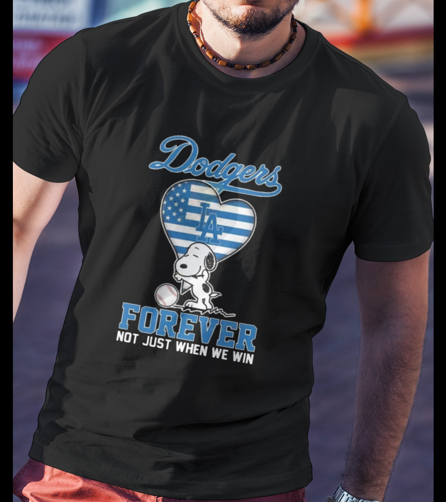 Dodgers Forever LA Snoopy Dog Heart Not Just When We Win T-Shirt