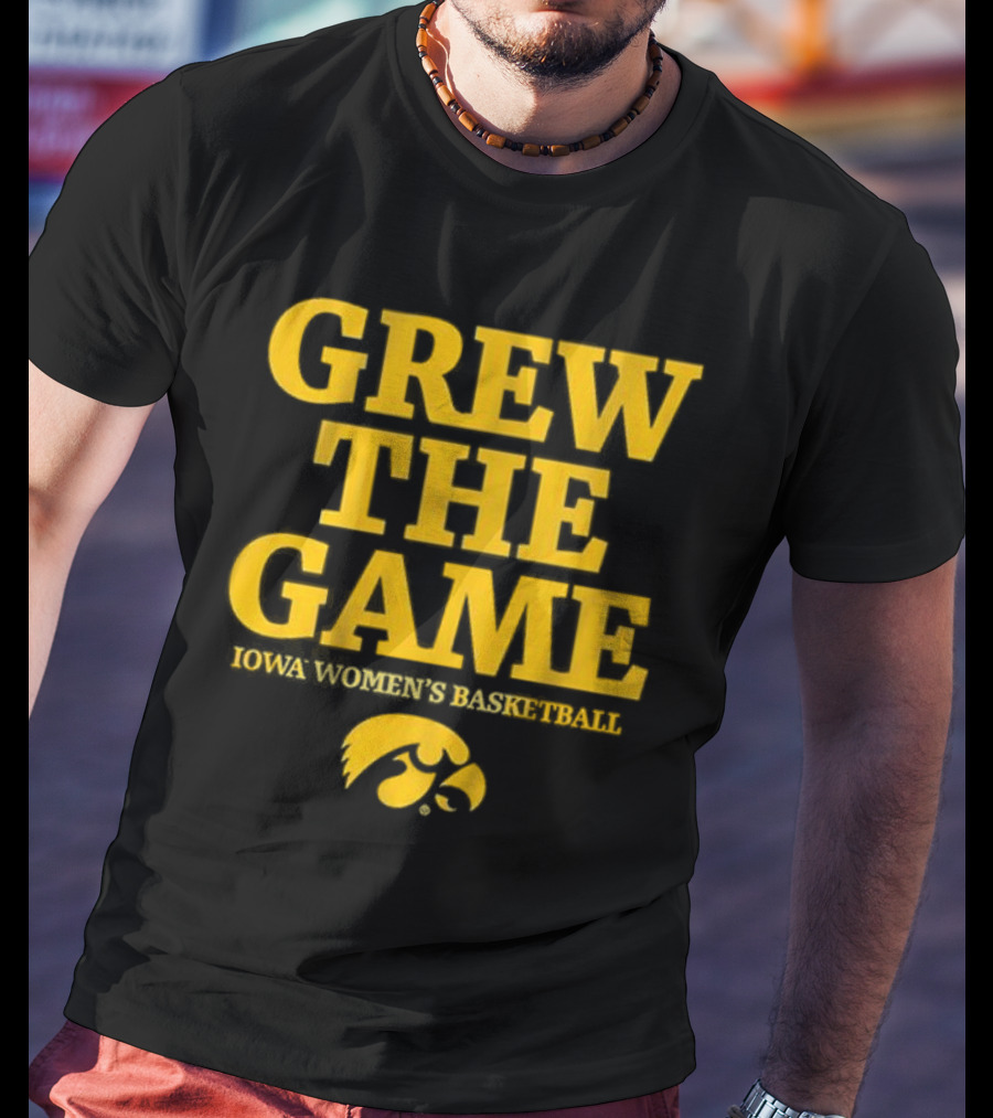 Grew The Game Iowa Women's Basketball Hawkeyes T-Shirt