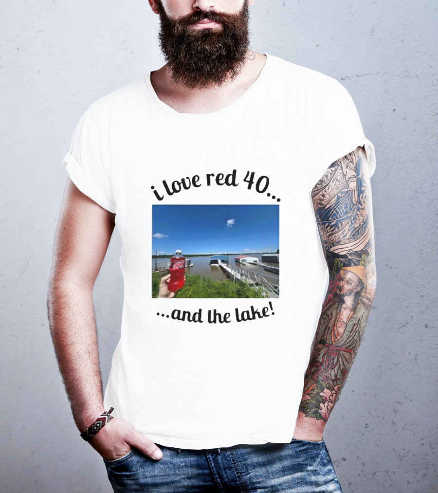 I Love Red 40 And The Lake Summer Vibes By The Waterfront T-Shirt