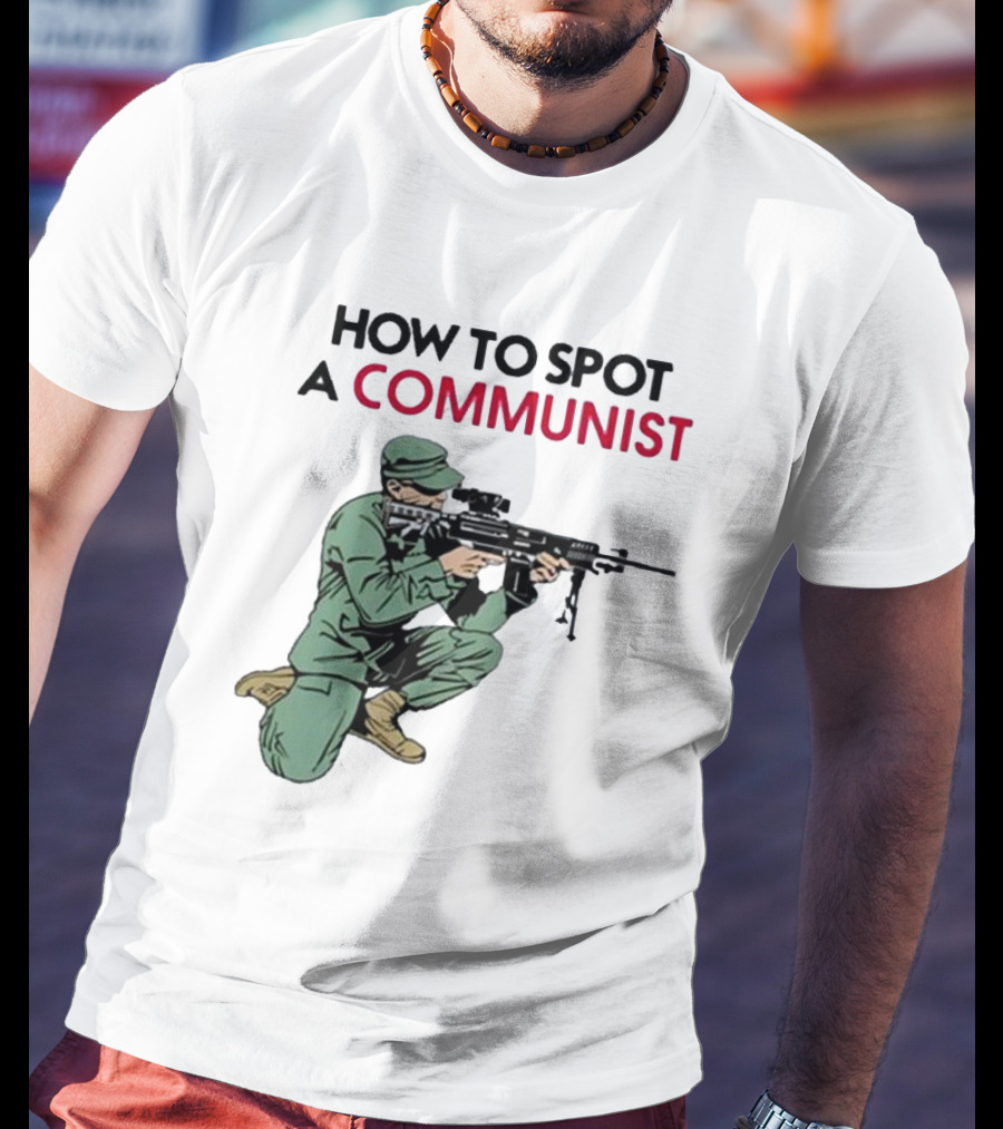 How To Spot A Communist Soldier Matt Maddock T-Shirt