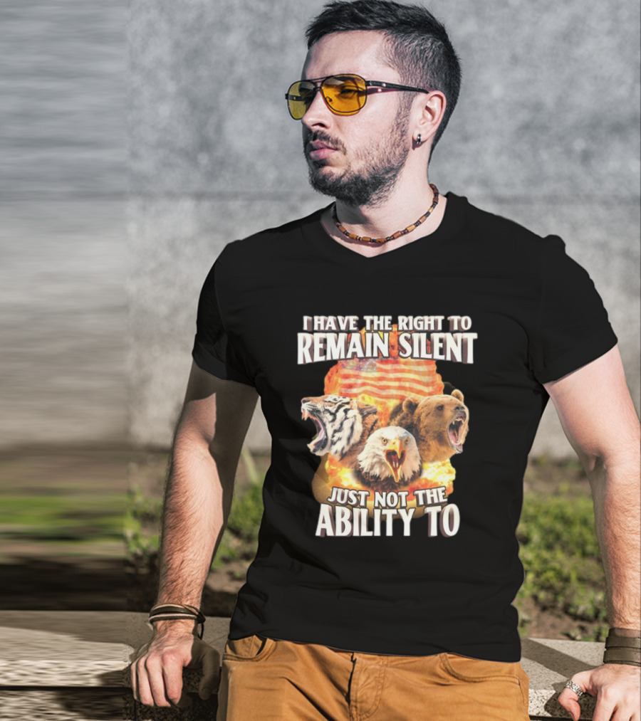 I Have The Right To Remain Silent Just Not The Ability To Tiger Eagle Bear American Flag T-Shirt