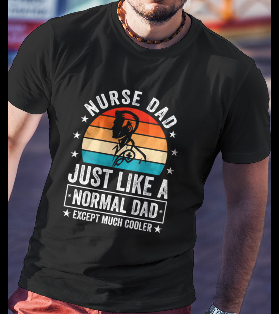 Nurse Dad Just Like A Normal Dad Except Much Cooler Vintage Sunset T-Shirt