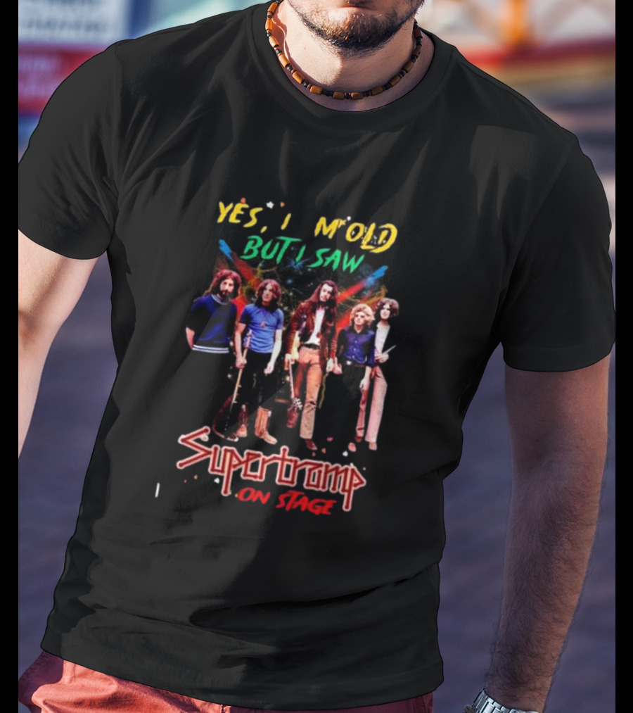 Yes I Am Old But I Saw Supertramp On Stage T-Shirt