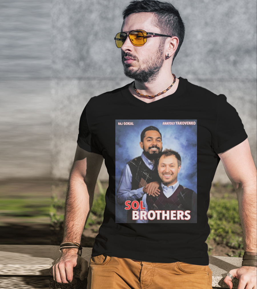 Raj Gokal Anatoly Yakovenko Sol Brothers T-Shirt