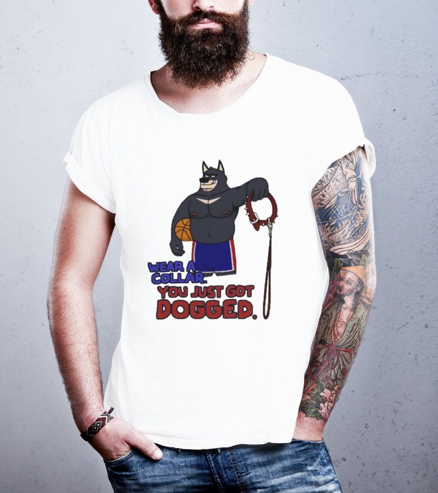 Wear A Collar You Just Got Dogged Basketball Wolf With Leash T-Shirt