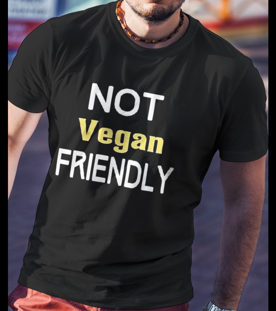 Not Vegan Friendly Shawn Baker Merchandise T-Shirt