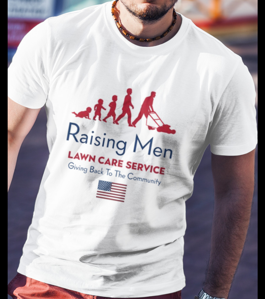 Raising Men Lawn Care Service Giving Back To The Community USA Flag Evolution T-Shirt