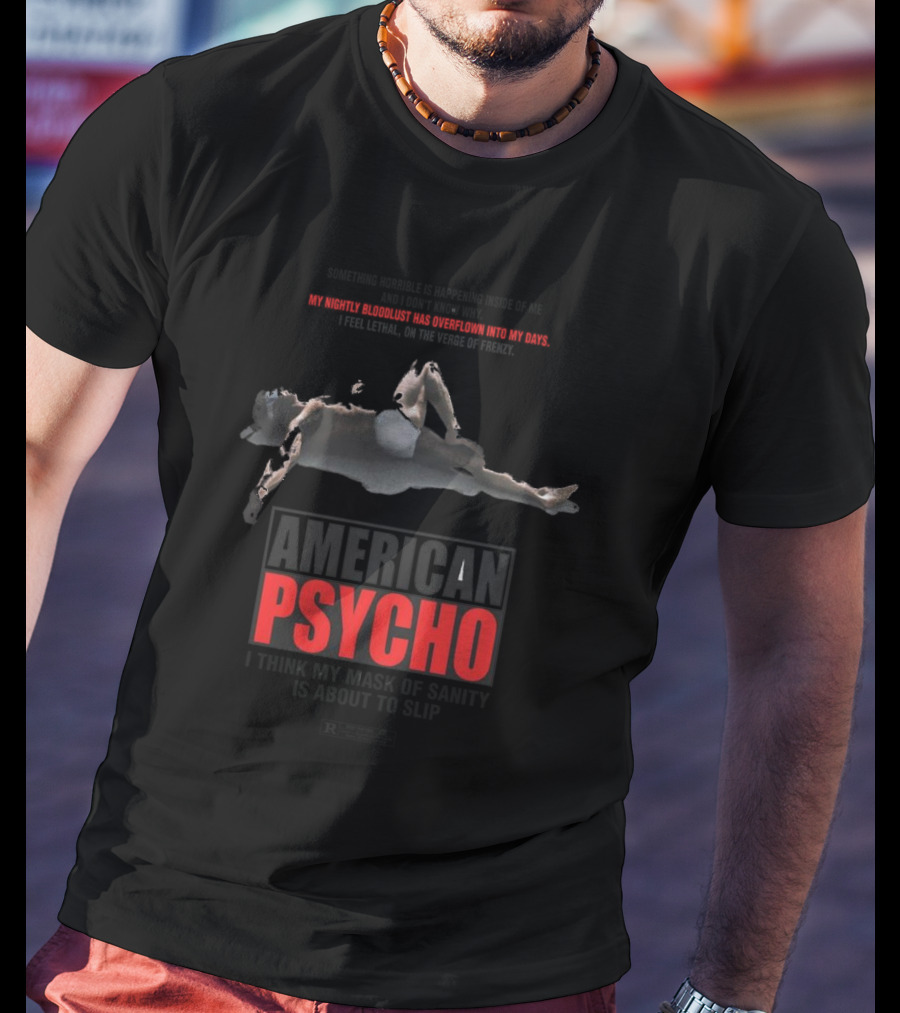 American Psycho My Nightly Bloodlust I Think My Mask Of Sanity Is About To Slip T-Shirt