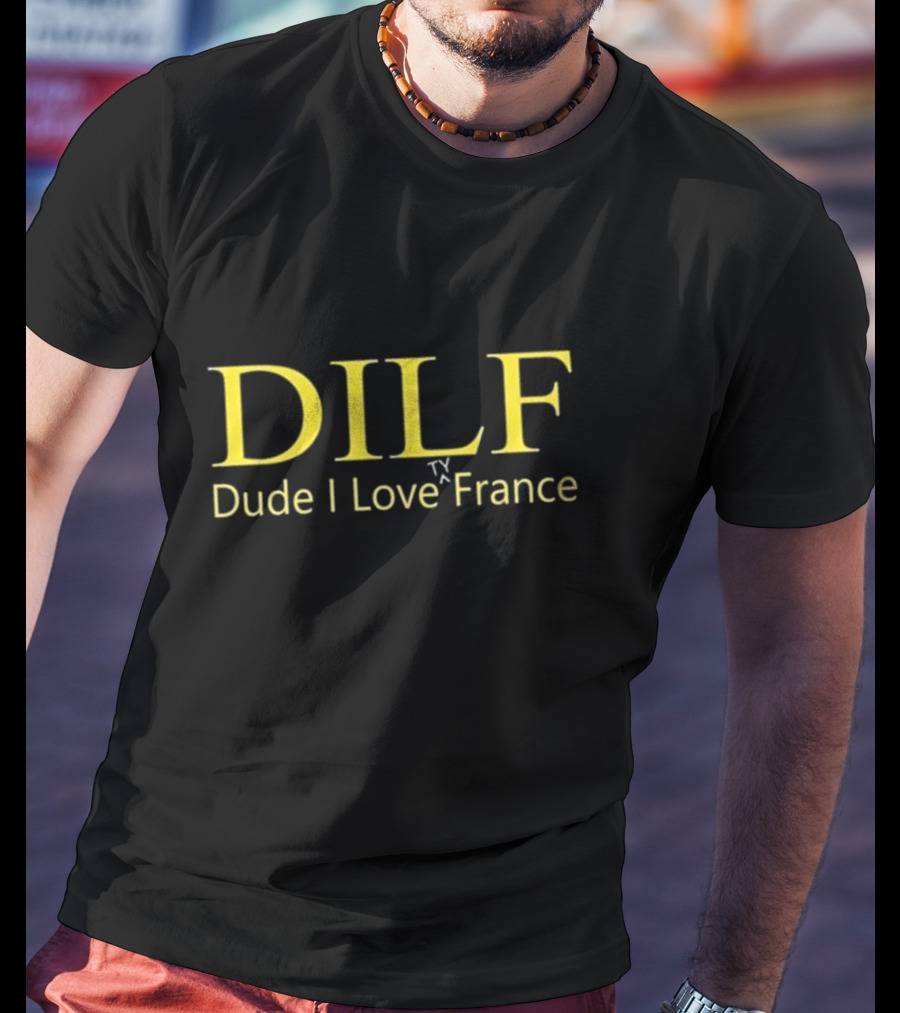 DILF Dude I Love Ty France T-Shirt