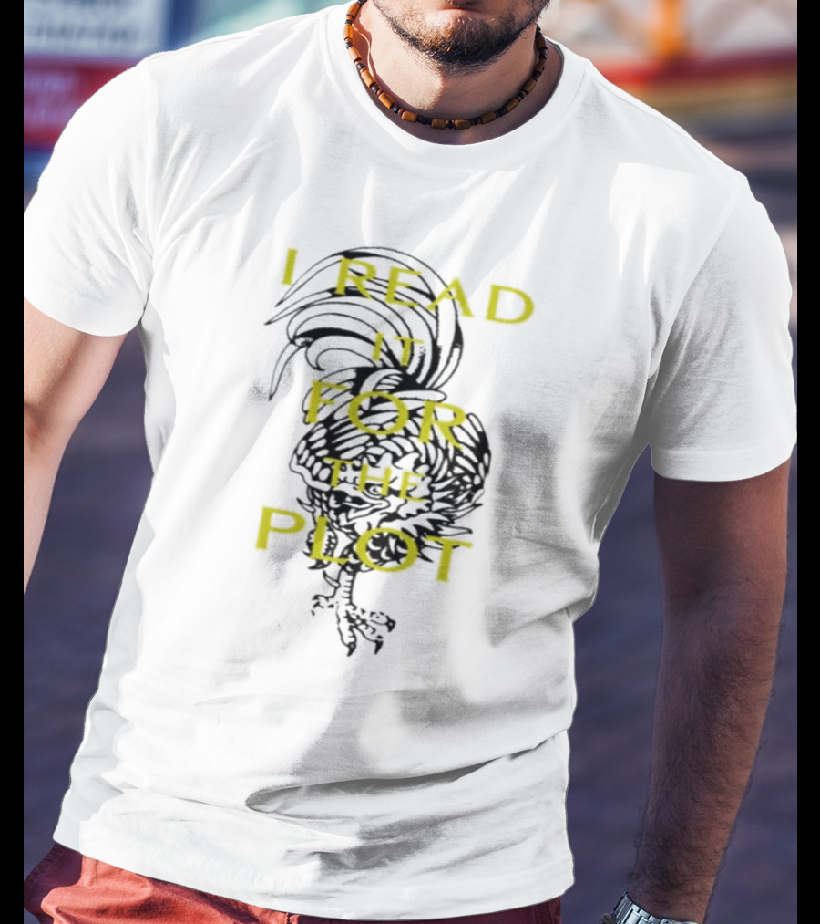 I Read It For The Plot Rooster T-Shirt