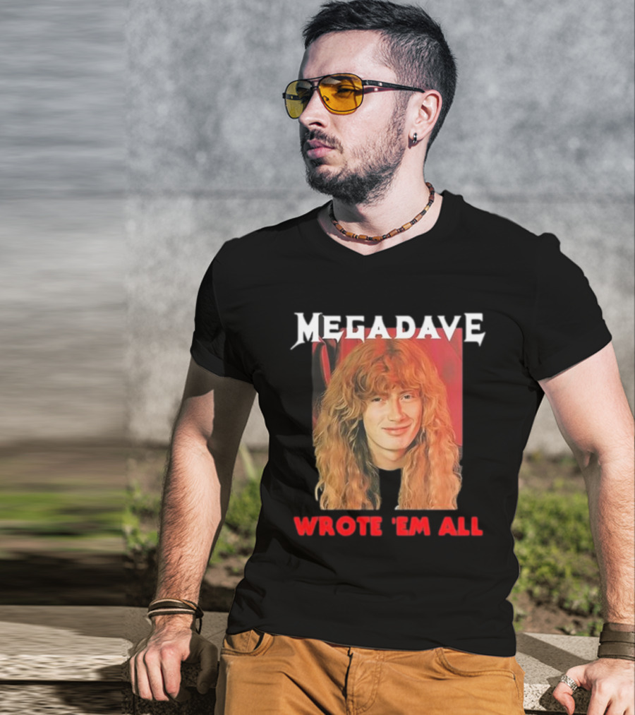 Mega Dave Wrote 'Em All Megadeth T-Shirt