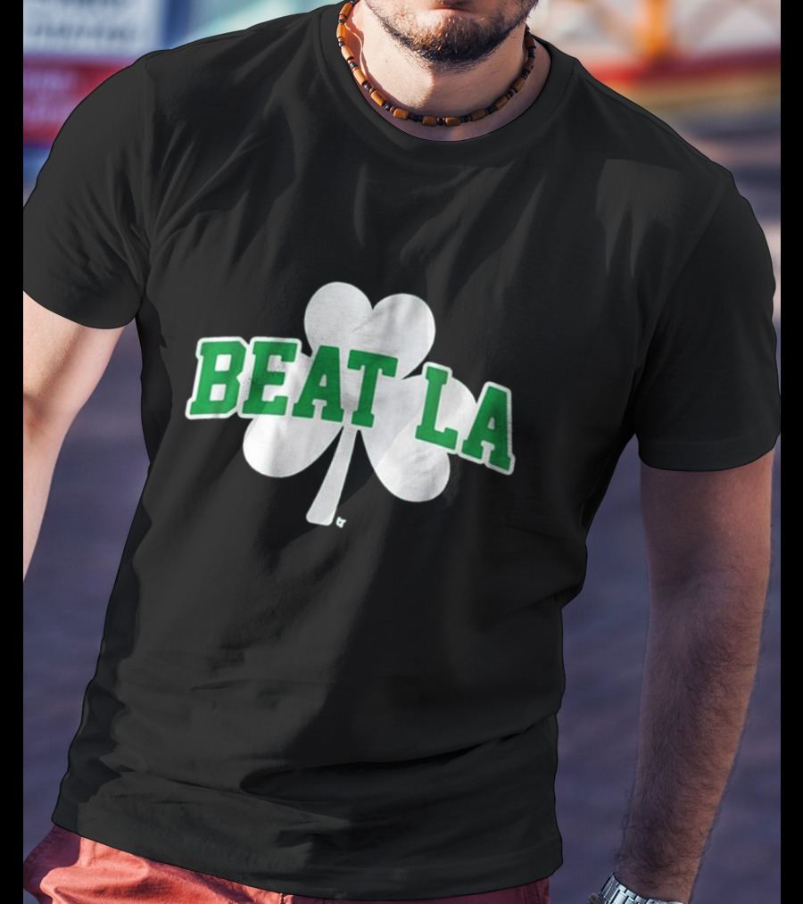 Beat LA Boston Celtics Shamrock T-Shirt