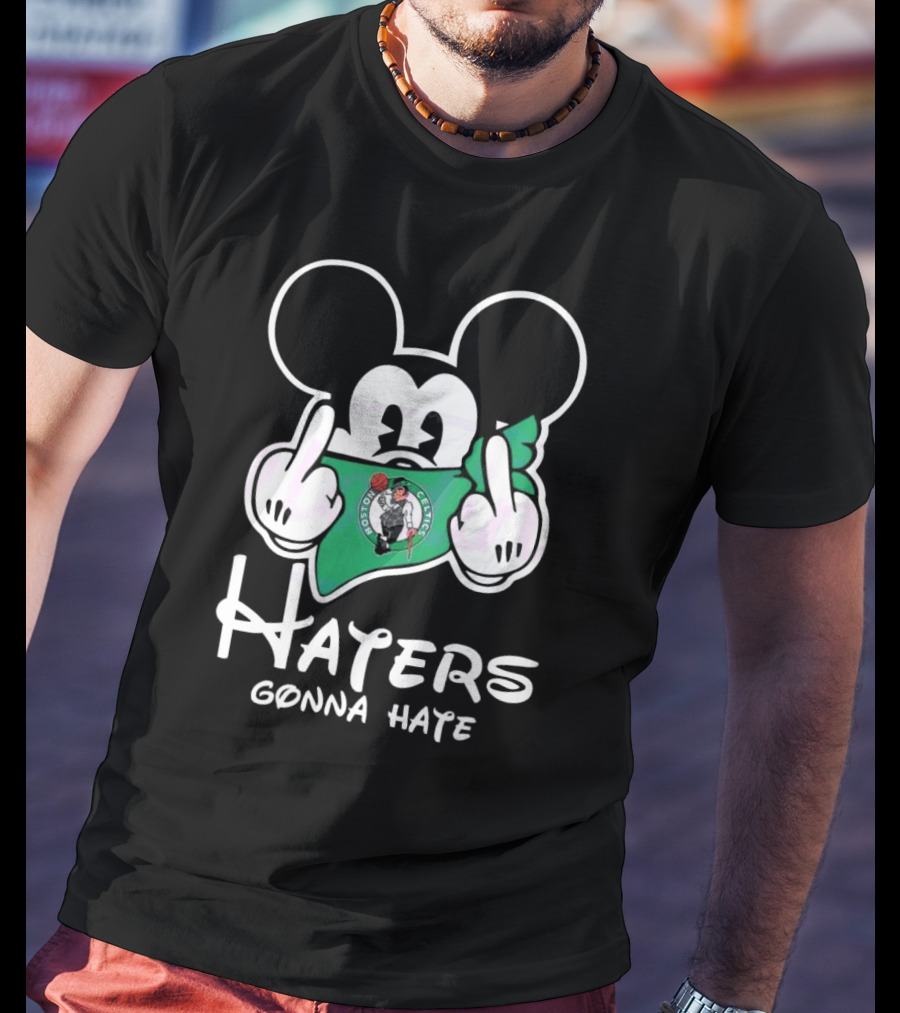 Boston Celtics Mickey Mouse Haters Gonna Hate T-Shirt