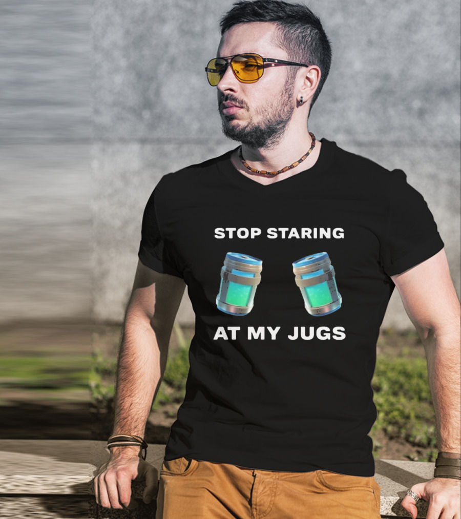 Stop Staring At My Jugs Fortnite Chug Jugs Gamer Humor T-Shirt
