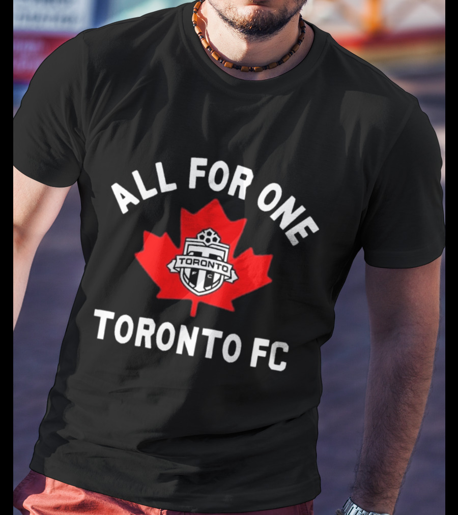 ALL FOR ONE TORONTO FC CANADIAN MAPLE LEAF SOCCER EMBLEM T-Shirt