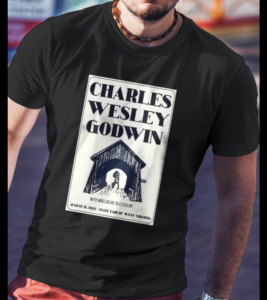 Charles Wesley Godwin With Muscadine Bloodline State Fair Of West Virginia August 11 T-Shirt