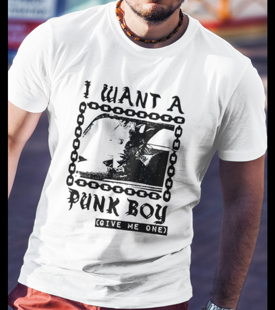 I Want A Punk Boy Give Me One Chain T-Shirt