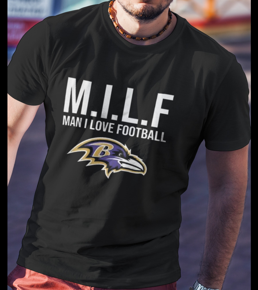 Baltimore Ravens M.I.L.F Man I Love Football Ravens T-Shirt