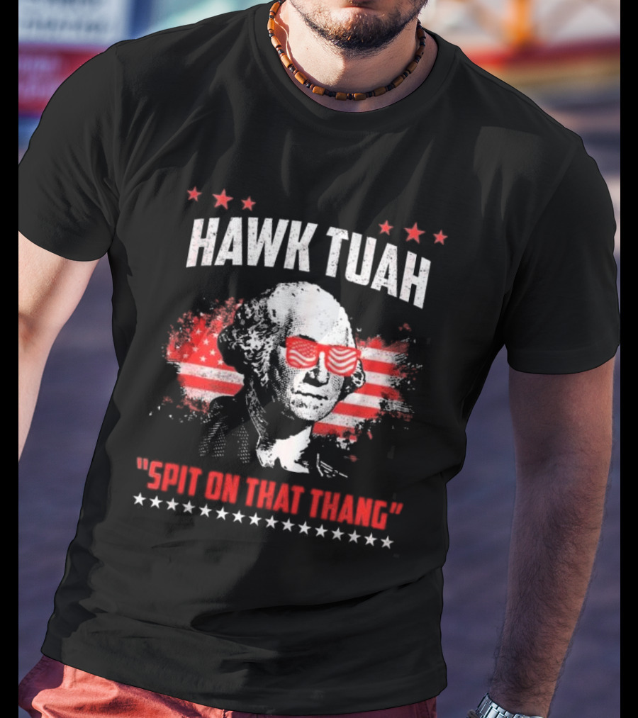 Hawk Tuah George Washington Spit On That Thang T-Shirt