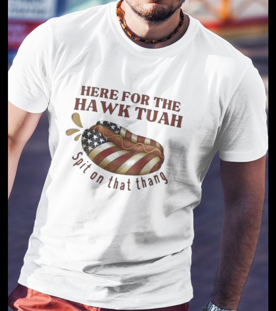 Here For The Hawk Tuah Hot Dog Spit On That Thang American Flag T-Shirt
