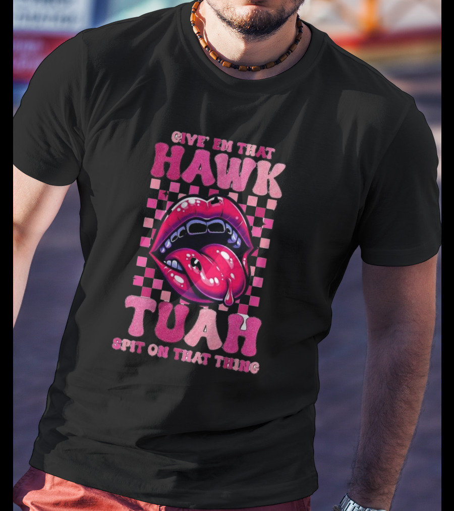 Give Em That Hawk Tuah Spit On That Thing Lip Design Pink Checkered Background T-Shirt