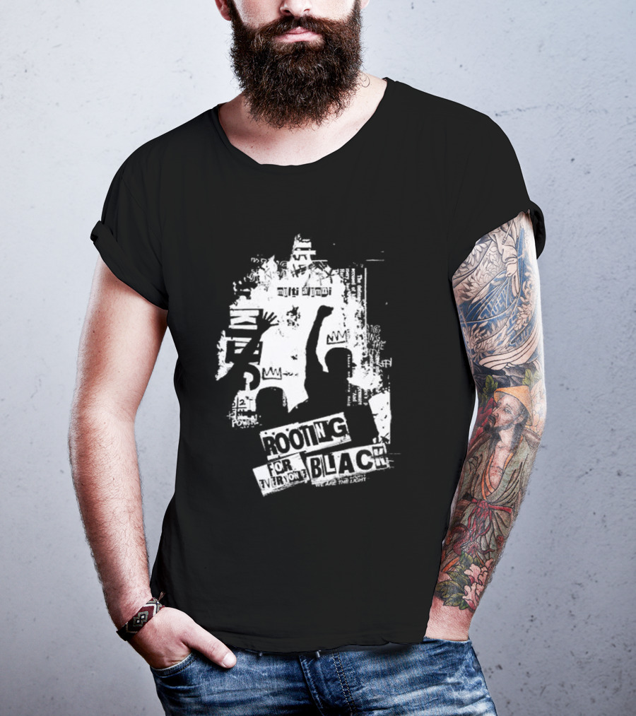 Rooting For Every Black Person We Are The Light T-Shirt