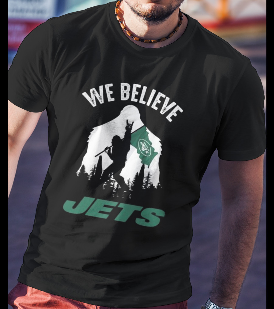 We Believe Bigfoot Jets New York T-Shirt