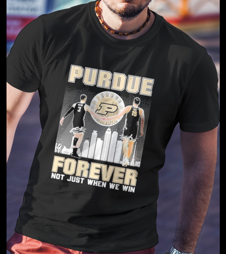 Purdue Boilermakers Forever Not Just When We Win Purdue Basketball Signatures T-Shirt