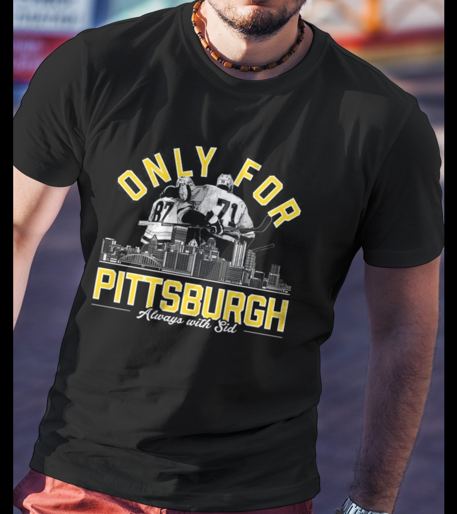 Only For Pittsburgh Always With Sid Penguins Hockey Players City Skyline T-Shirt