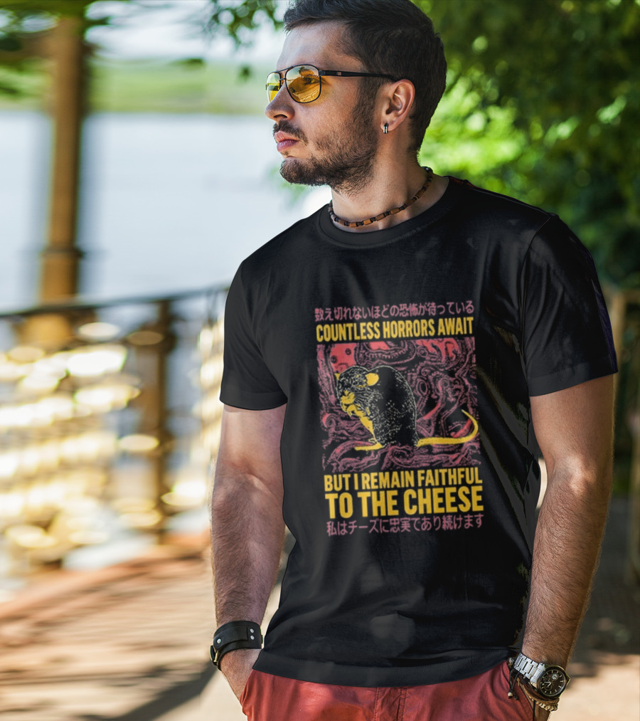 Countless Horrors Await But I Remain Faithful To The Cheese Rat Graphic With Japanese Text And Rat T-Shirt