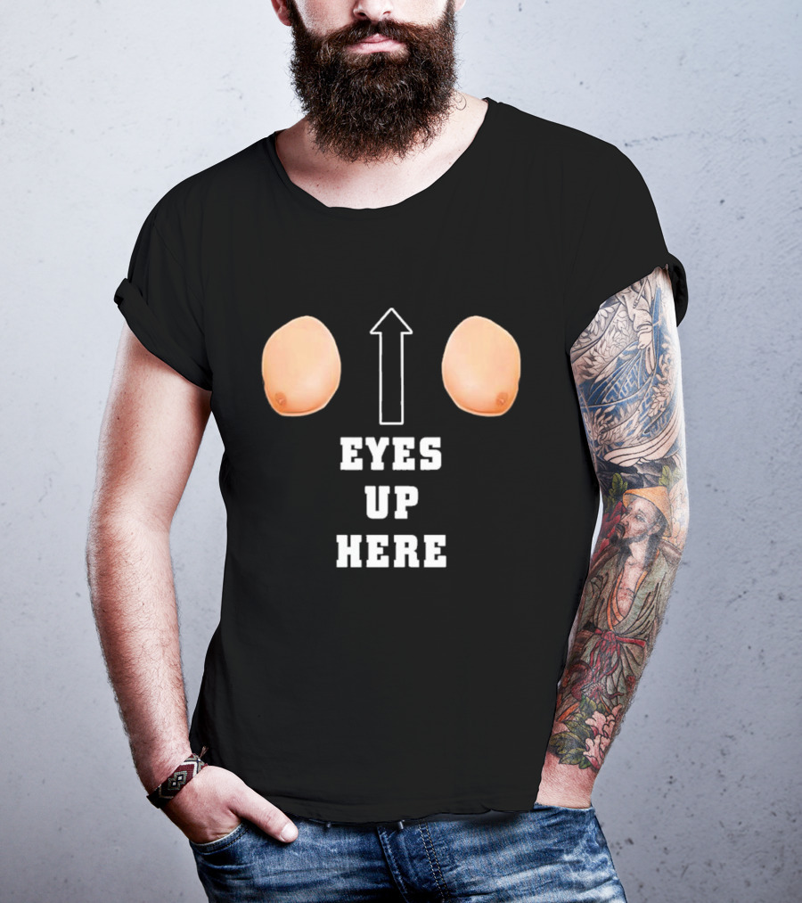 Eyes Up Here Funny Boobs Arrow Joke T-Shirt
