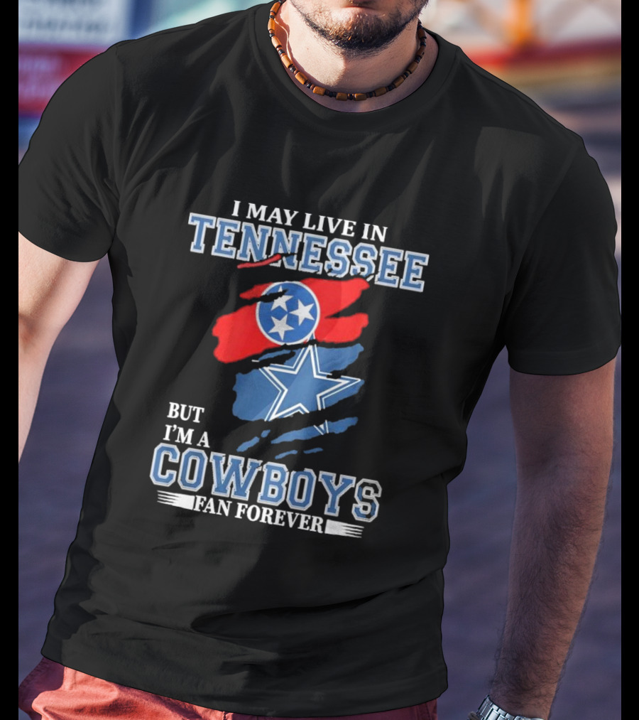 Tennessee Resident Dallas Cowboys Fan Forever NFL Loyalty T-Shirt