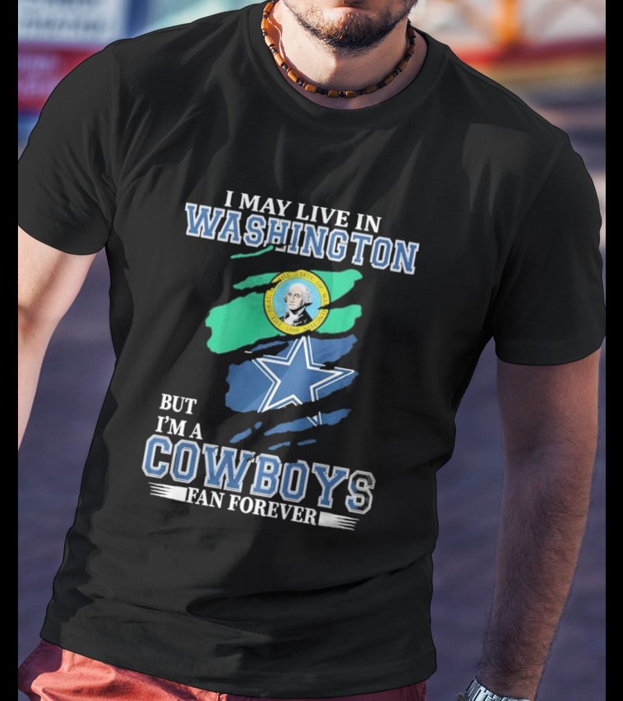 Washington Resident Loyal Dallas Cowboys Fan Forever NFL Cowboys T-Shirt