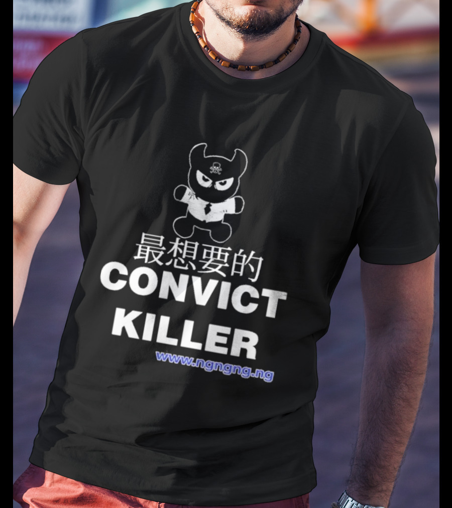 Ngngng Merch Convict Killer T-Shirt