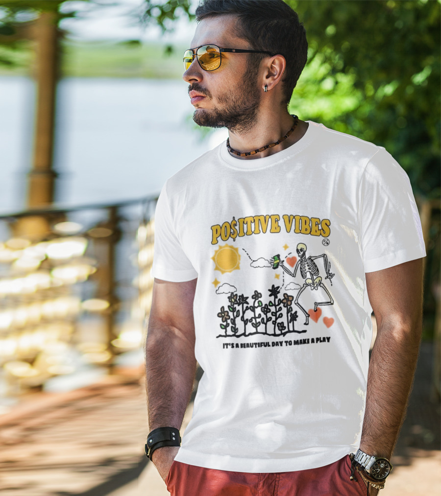 Positive Vibes Skeleton With Sun Flowers Hearts And Phrase It’s A Beautiful Day To Make A Play T-Shirt