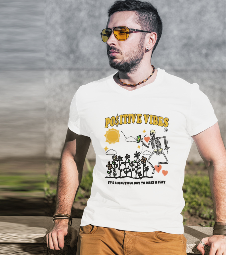 Positive Vibes Skeleton With Sun Flowers Hearts And Phrase It’s A Beautiful Day To Make A Play T-Shirt