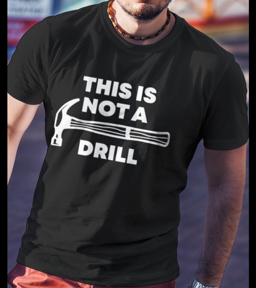 Gabbie Sturniolos This Is Not A Drill Hammer T-Shirt