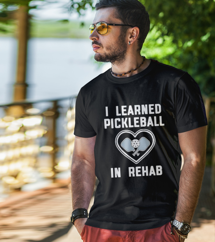 I Learned Pickleball In Rehab Heart Paddle Ball T-Shirt