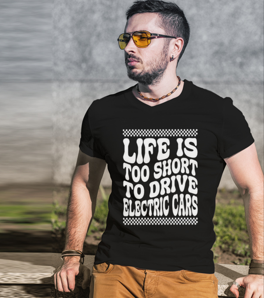 Life Is Too Short To Drive Electric Cars Retro Checkerboard T-Shirt