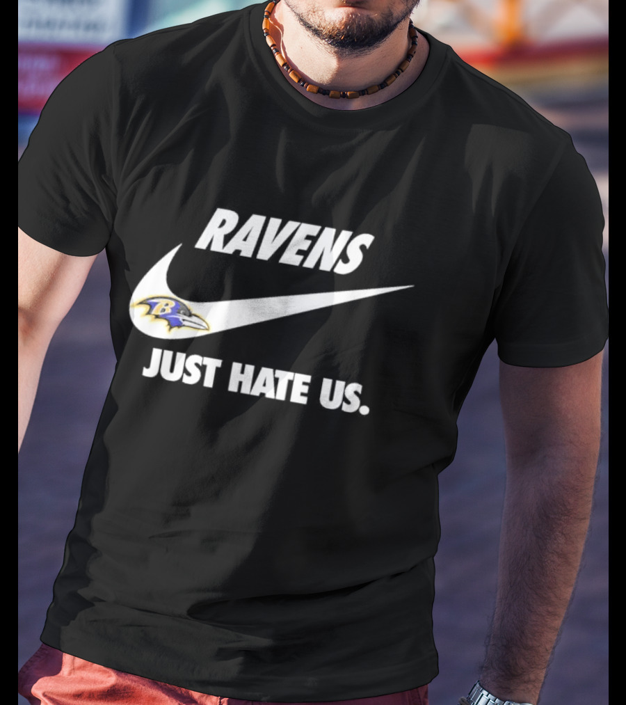 Ravens Just Hate Us Baltimore Football Team Swoosh T-Shirt