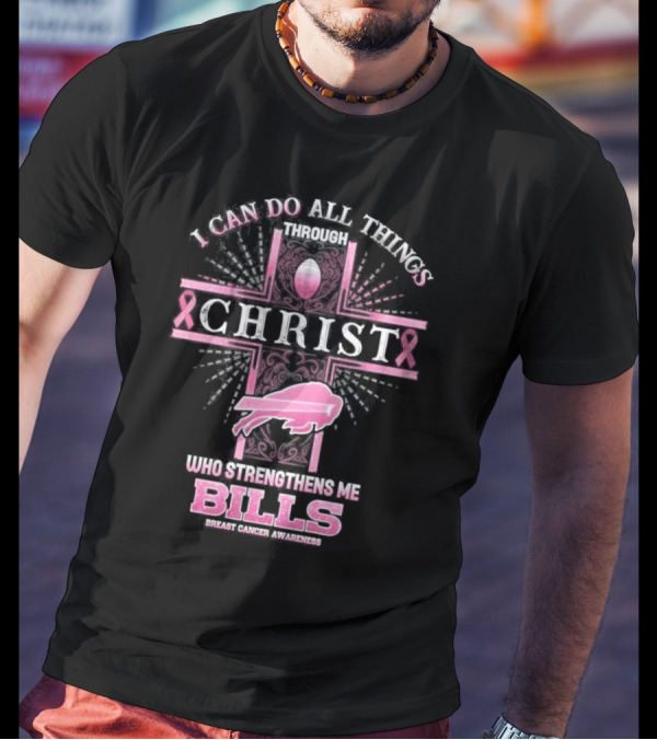 Buffalo Bills Breast Cancer Awareness I Can Do All Things Through Christ Who Strengthens Me With Pink Ribbon And Football Cross T-Shirt