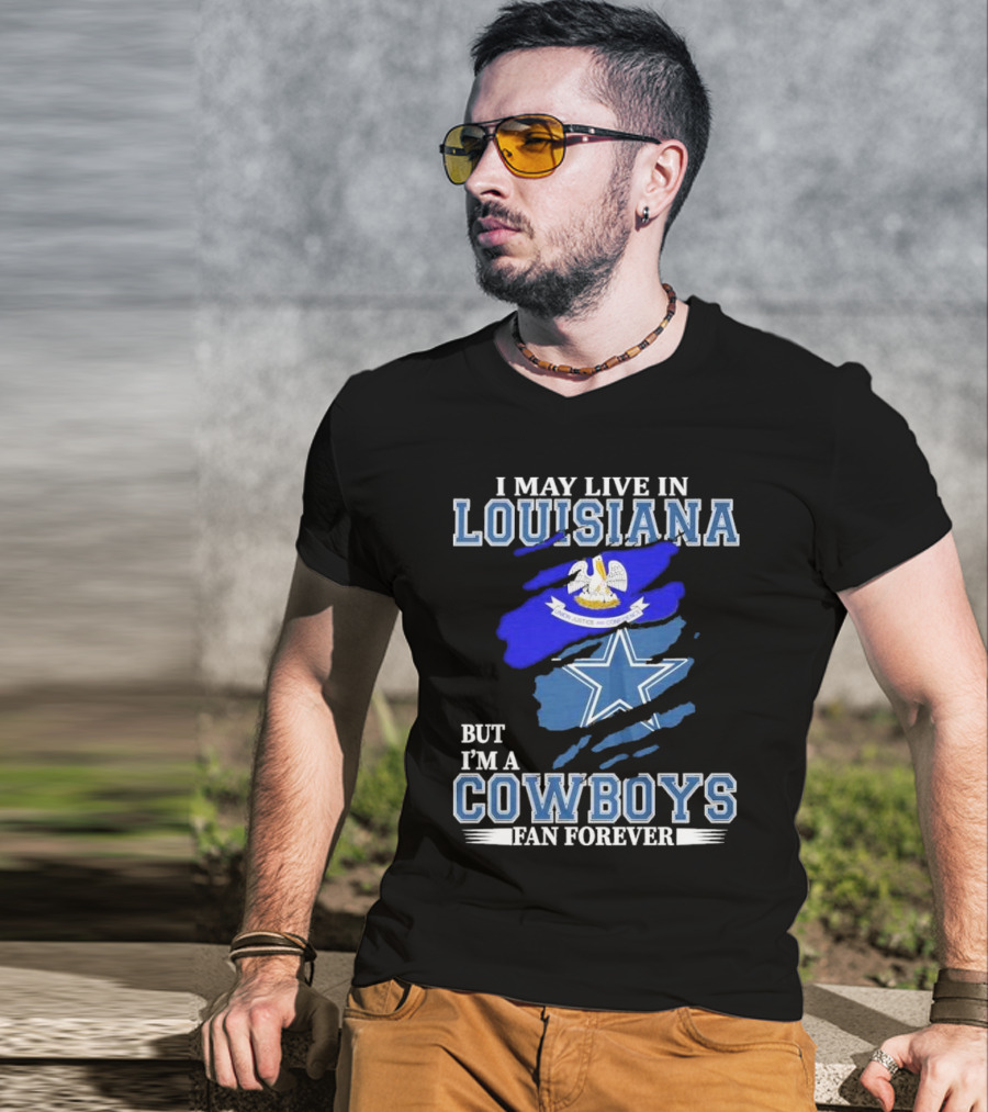 I May Live In Louisiana But I'm A Cowboys Fan Forever Dallas Cowboys Logo With Louisiana State Flag Background T-Shirt
