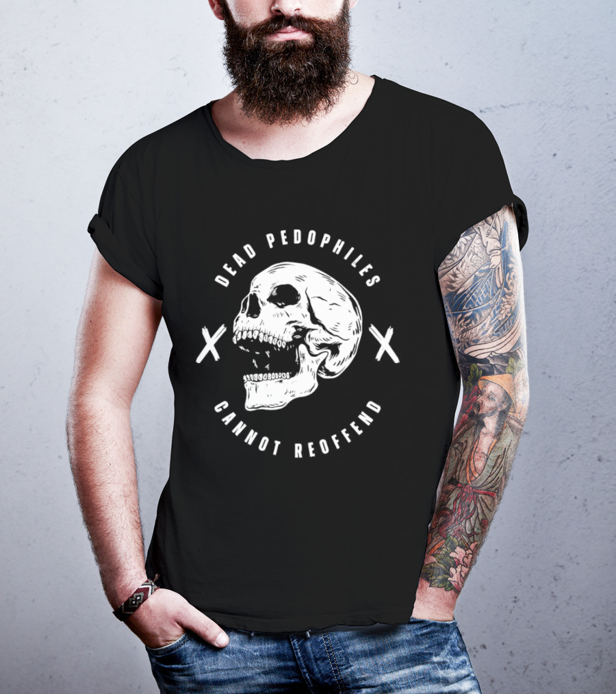 Dead Pedophiles Cannot Reoffend Skull With Crosses T-Shirt