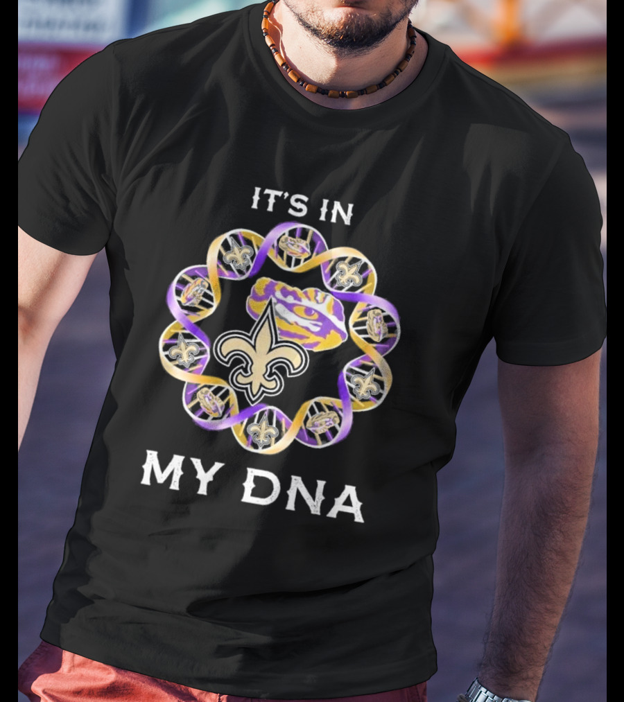 LSU Tigers New Orleans Saints It's In My DNA Fleur-de-Lis Tiger Eye T-Shirt