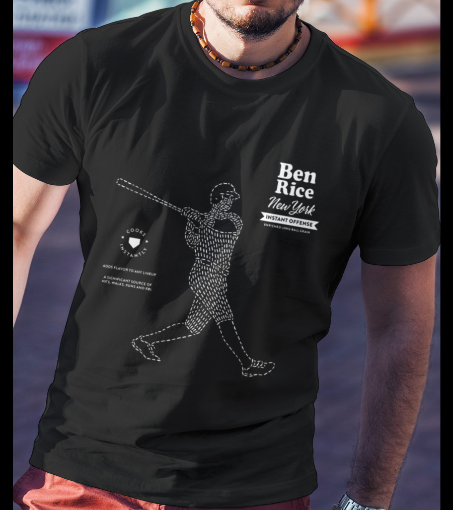 Ben Rice New York Instant Offense Enriched Long Ball Grain Cooks Instantly Adds Flavor To Any Lineup T-Shirt